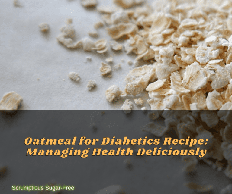 Oatmeal for Diabetics Recipe: Managing Health Deliciously